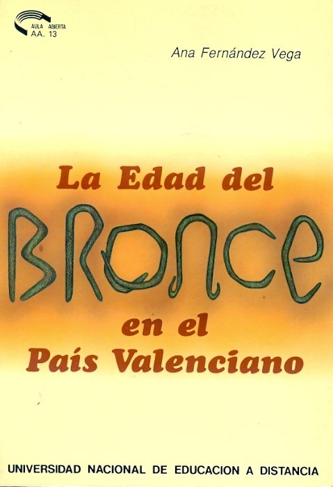 Edad Del Bronce En el Pais Valenciano la-Fernandez Vega Ana Maria