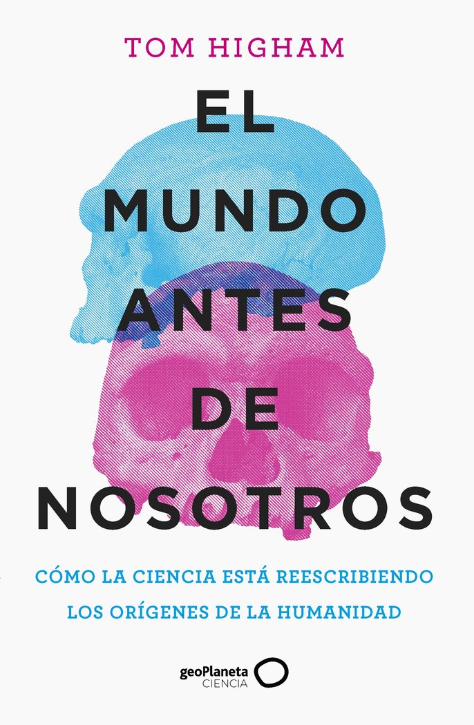 El Mundo Antes de Nosotros-Tom Higham