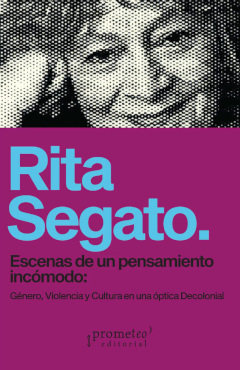Escenas de Un Pensamiento Incomodo-Rita Segato