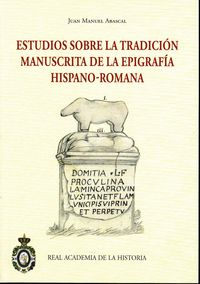 Estudios sobre la Tradicion Manuscrita de la Epigrafia Hisp-Abascal Juan Manuel