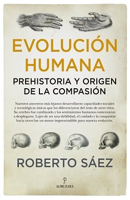 Evolucion Humana Prehistoria y Origen de la Compasion-Sáez Martín Roberto