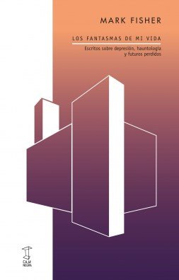 Fantasmas de Mi Vida los-Mark Fisher