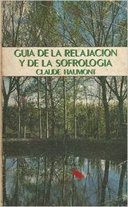 Guia de Relajacion y Sofrologia-Haumont Claude