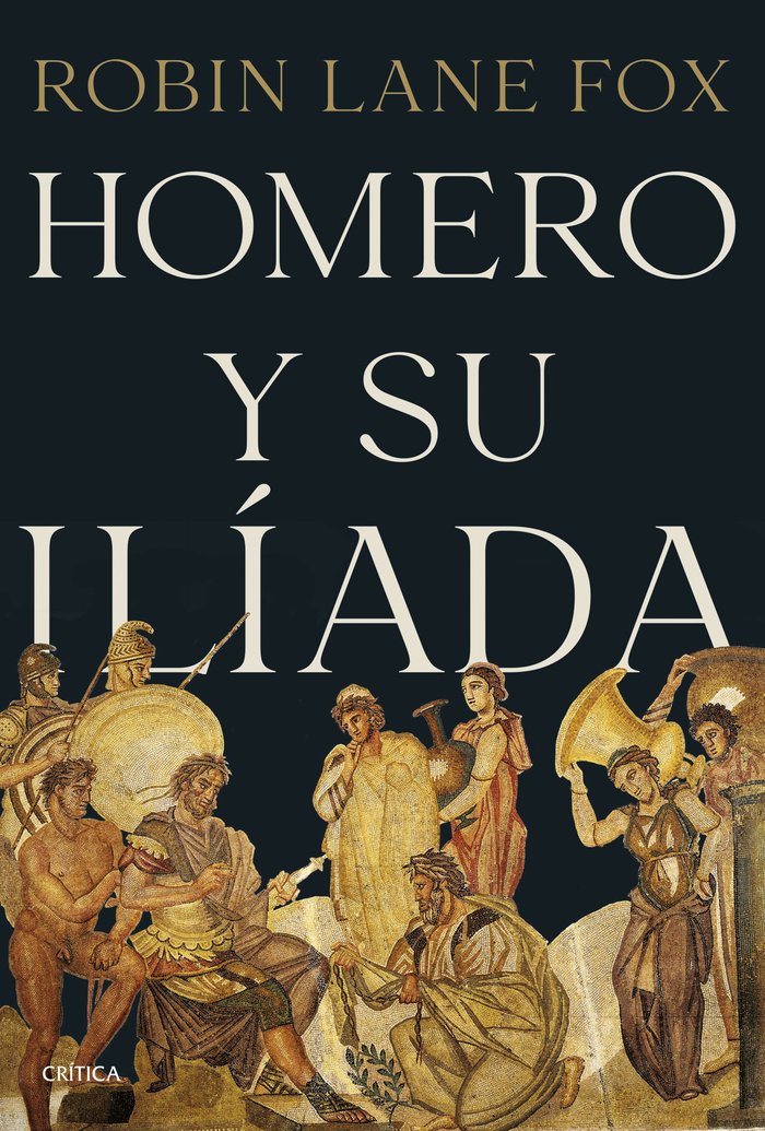 Homero y Su Iliada-Robin Lane Fox