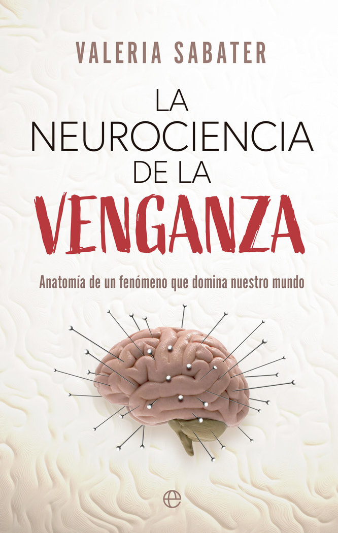 La Neurociencia de la Venganza-Sabater Valeria