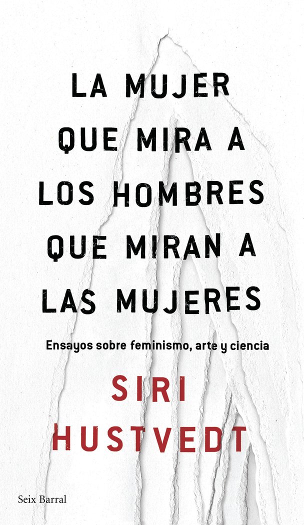 Mujer Que Mira a los Hombres Que Miran a las Mujeres la-Hustvedt Siri