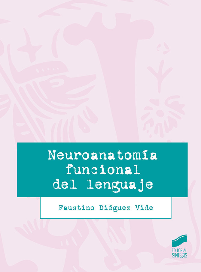 Neuroanatomia Funcional Del Lenguaje-Diéguez Vide Faustino