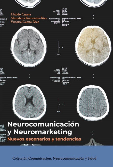 Neurocomunicacion y Neuromarketing Nuevos Escenarios y Tend-Ucesta Ubaldo