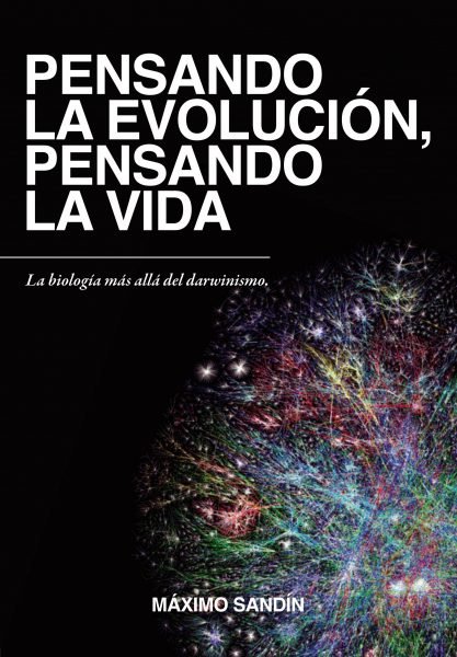 Pensando la Evolucion Pensando la Vida Nueva Edicion-Maximo Sandin