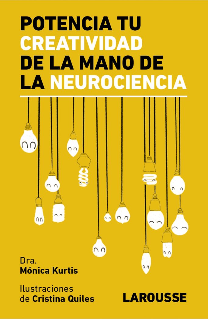 Potencia Tu Creatividad de la Mano de la Neurociencia-Kurtis Urra Monica