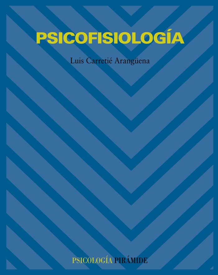 Psicofisiologia. Psicologia-Carretié Arangüena Luis
