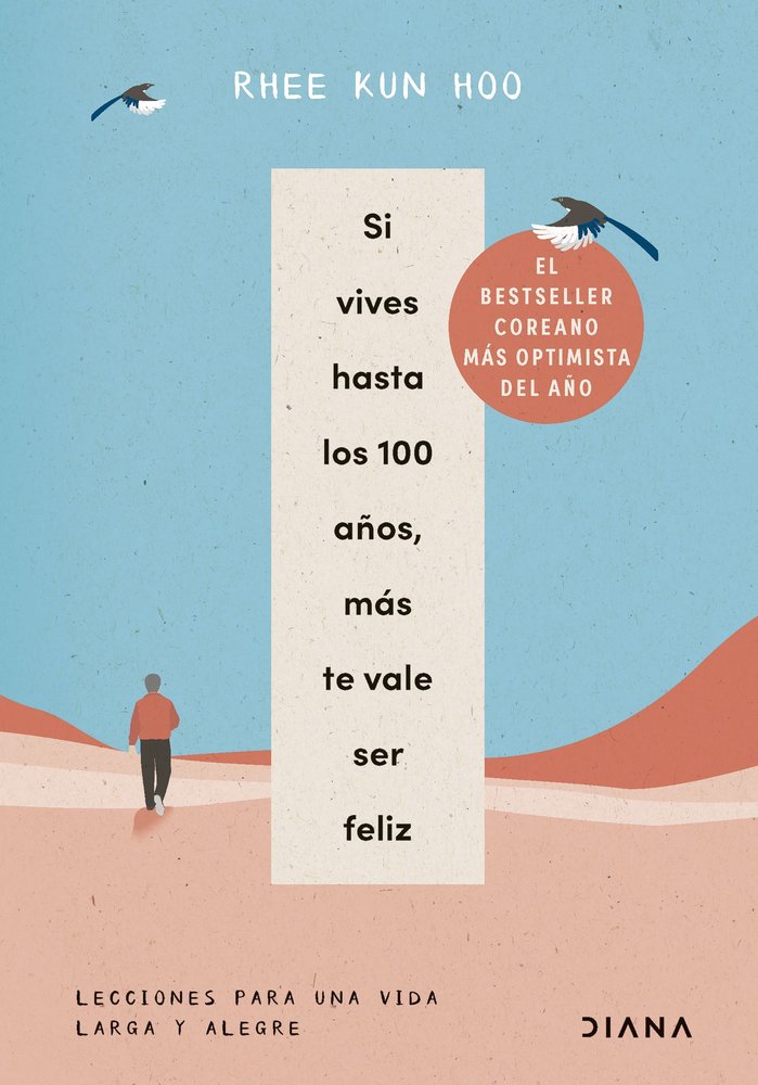 Si Vives Hasta los 100 Años Mas Te Vale Ser Feliz-Hoo Rhee Kun