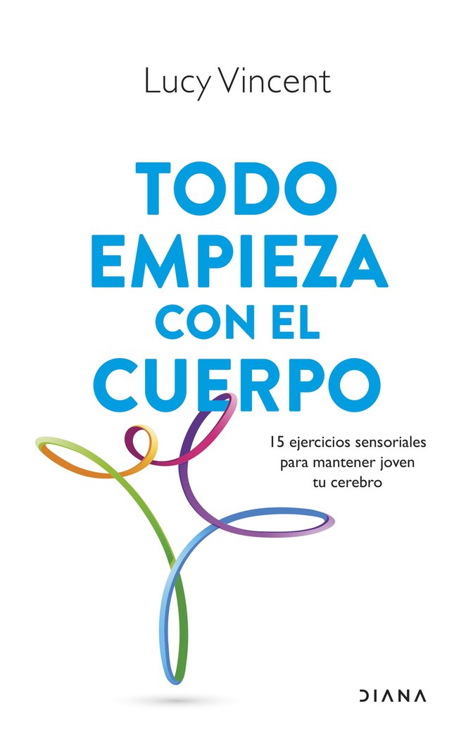 Todo Empieza con el Cuerpo-Lucy Vincent
