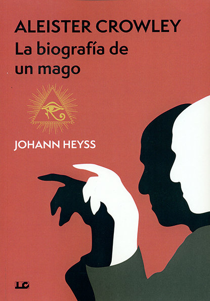 Aleister Crowley la Briografia de Un Mago-Johann Heyss