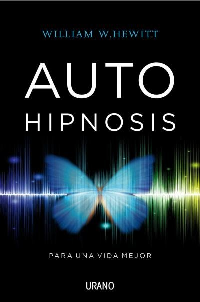 Autohipnosis para Una Vida Mejor-Hewitt William W.