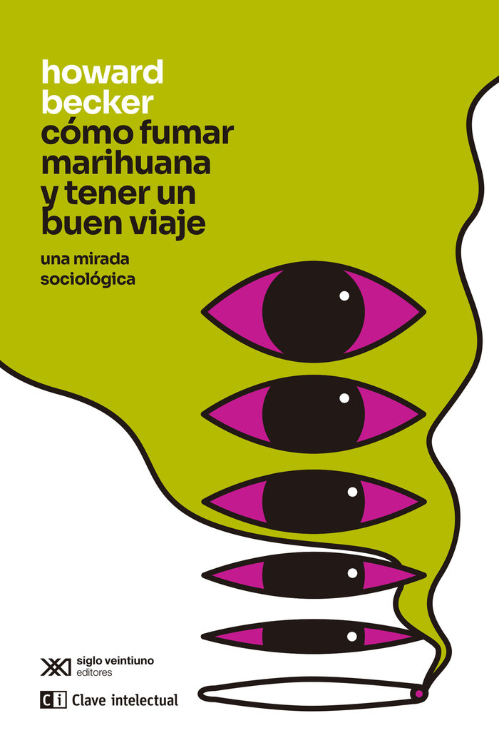 Como Fumar Marihuana y Tener Un Buen Viaje-Becker Howard