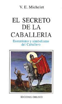 El Secreto de la Caballeria-Michelet V. E.