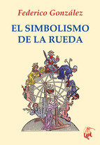 El Simbolismo de la Rueda-Gonzalez Frias Federico