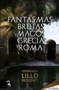 Fantasmas Brujas y Magos de Grecia y Roma-Lillo Redonet Fernando