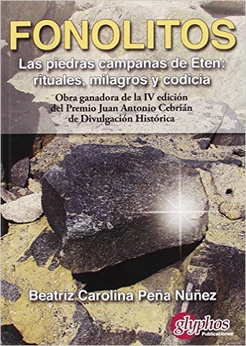 Fonolitos. las Piedras Campanas de Eten: Rituales Milagros-Beatriz Carolina Peña Núñez