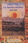 Fuerza Curativa Del Sol-Lorber Jakob