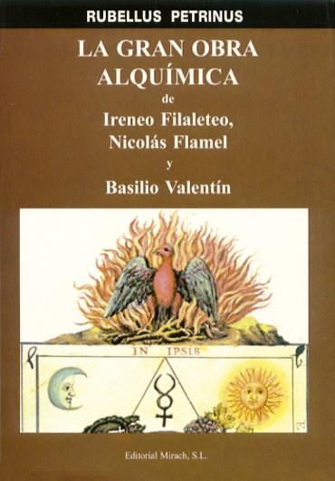 Gran Obra Alquimica de Ireneo Filaleteo Nicolars Flamel y b-Petrinus Rubellos