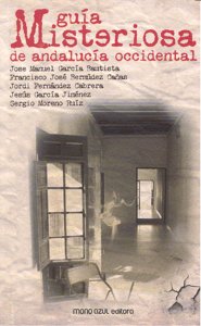 Guia Misteriosa de Andalucia Occidental-Aa.vv