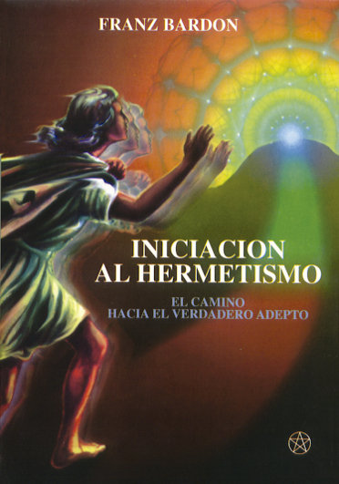 Iniciacion Al Hermetismo-Bardon Franz