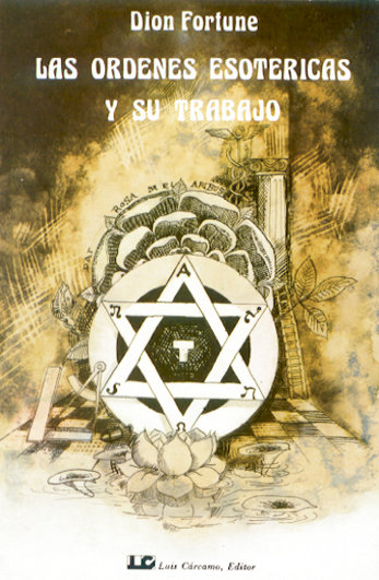 Las Ordenes Esotericas y Su Trabajo-Dion Fortune
