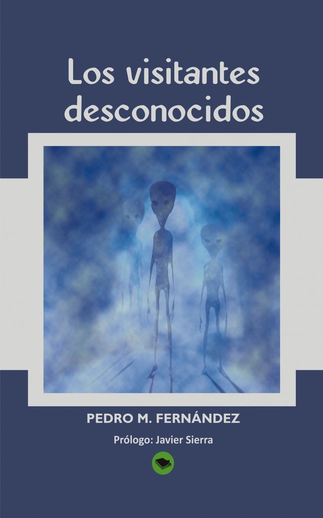 Los Visitantes Desconocidos-Fernández Pedro M.