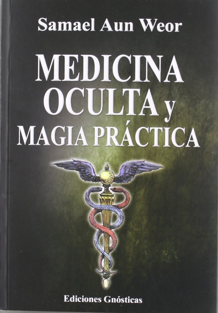 Medicina Oculta y Magia Practica-Aun Weor Samael