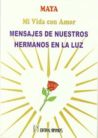 Mensajes de Nuestros Hermanos En la Luz-Maya