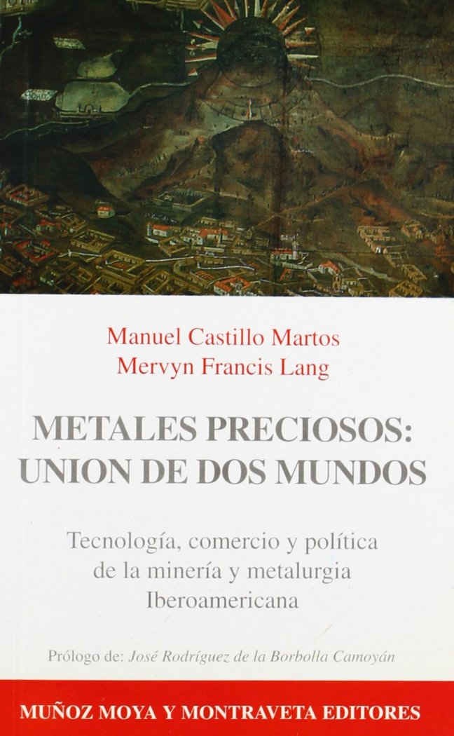 Metales Preciosos Uniones Entre Dos Mundos-Castillo M.