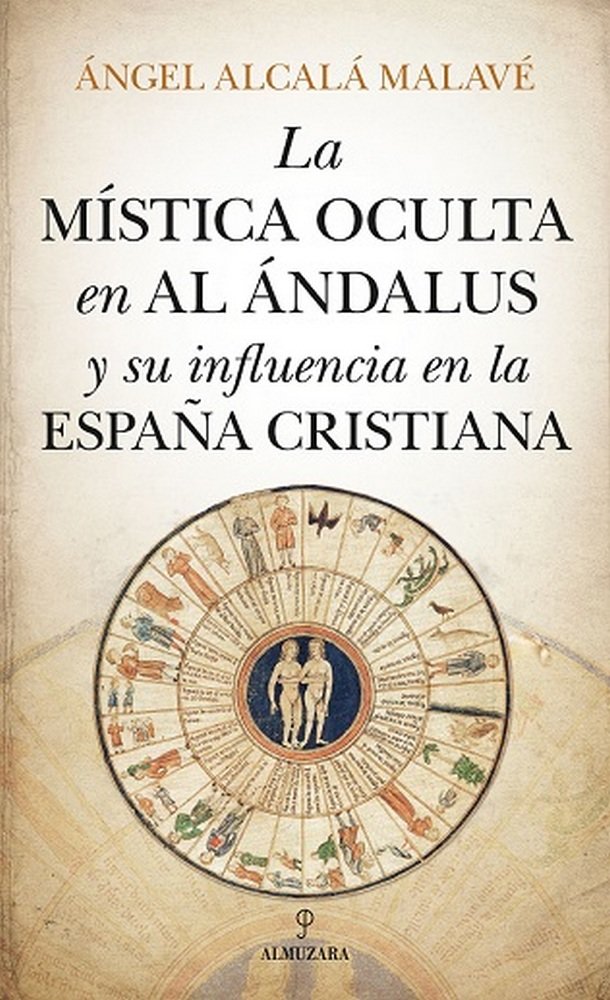 Mistica Oculta En Al Andalus y Su Influencia En la España c-Alcala Malave Angel