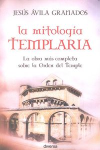 Mitologia Templaria la-Ávila Granados Jesús