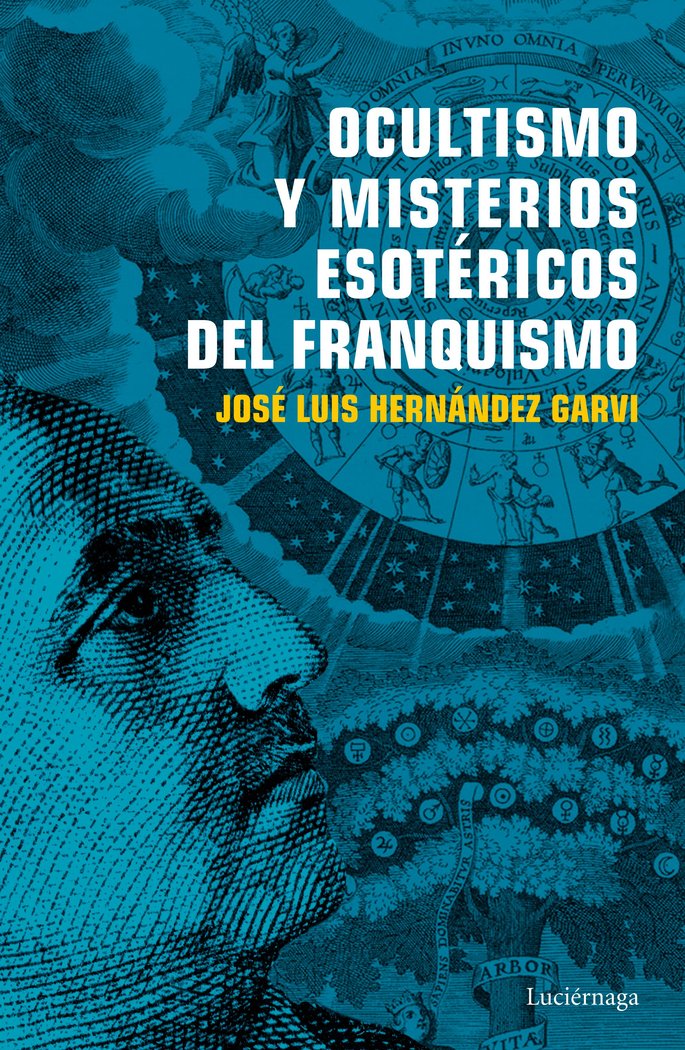 Ocultismo y Misterios Esotericos Del Franquismo-Hernández Garvi José Luis