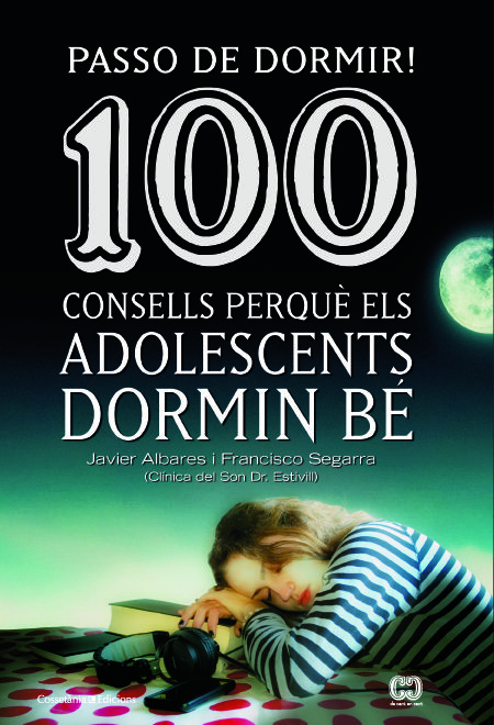 Passo de Dormir! 100 Consells Perque Els Adolescents Dormin-Segarra Francisco