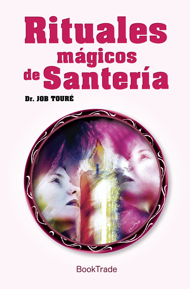 Rituales Magicos de Santeria-Toure Job