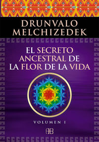 Secreto Ancestral de la Flor de la Vida Volumen i-Melchizedek Drunvalo