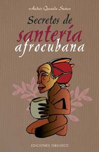 Secretos de Santeria Afrocubana-Quesada Suárez Ramón Andrés