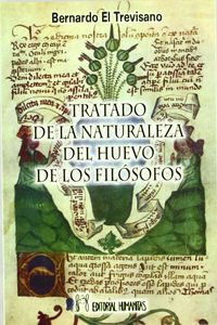 Tratado de la Naturaleza Del Huevo de los Filosofo-El Trevisano