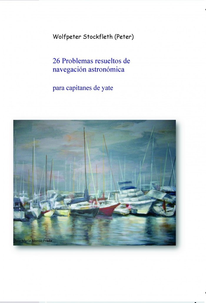 26 Problemas Resueltos de Navegacion Astronomica para Capit-Stockfleth Wolfpeter