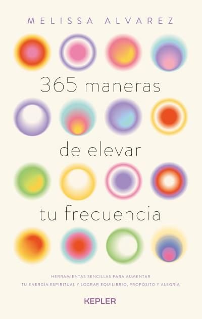 365 Maneras de Elevar Tu Frecuencia-Alvarez Melissa