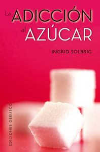 Adiccion Al Azucar la-Solbrig Ingrid