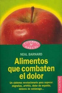 Alimentos Que Combaten el Dolor-Barnard Neal