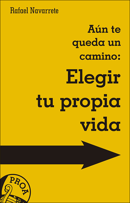 Aun Te Queda Un Camino: Elegir Tu Propia Vida-Navarrete Loriguillo Rafael
