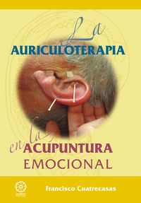 Auriculoterapia En la Acupuntura Emocional la-Cuatrecasas Barrot Francisco