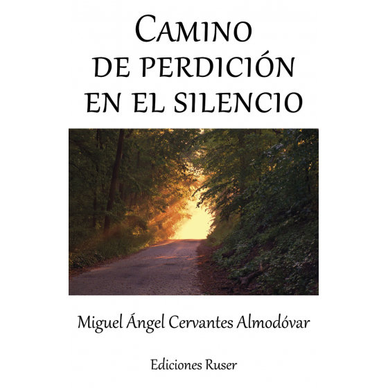 Camino de Perdicion En el Silencio-Cervantes Almodóvar Miguel Ángel