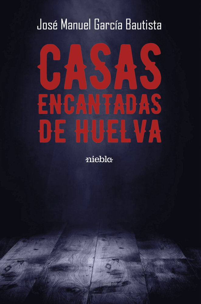 Casas Encantadas de Huelva-García Bautista José Manuel
