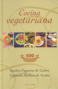 Cocina Vegetariana 500 Recetas-Figueroa